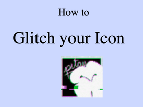 How to Glitch your Icon
