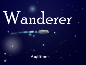 Wanderer || Casting Call || OPEN