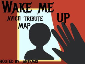 Wake Me Up -  COMPLETE Avicii Tribute MAP