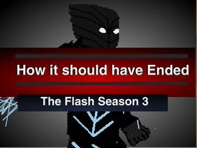 The Flash Season3 Final How It Should Have Ended