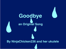 ~Goodbye~ an Original Song *Updated*