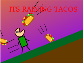 It's Raining Tacos.