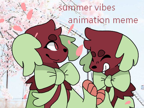 summer vibes | animation meme