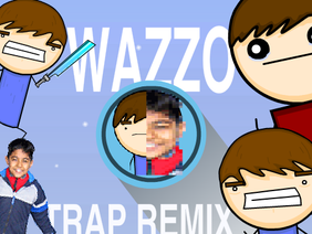Wazzo Trap Remix