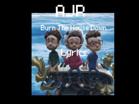 Burn The House Down AJR (lyrics)