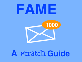 Fame: A Scratch Guide
