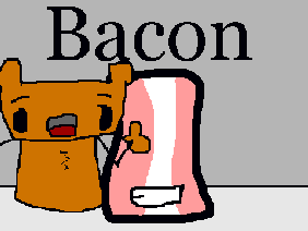Bacon! *Extended*