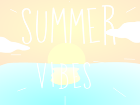 Summer Vibes~ ᗩᖇT (old)