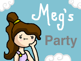 Meg's Party