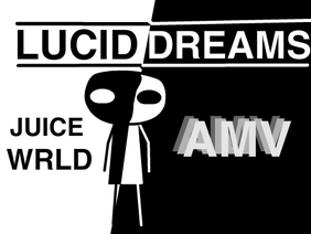 Lucid Dreams AMV
