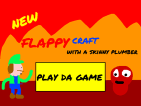 NEW FLAPPY CRAFT WITH A SKINNY PLUMBER