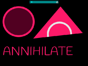 Just Shapes And Beats : Annihilate
