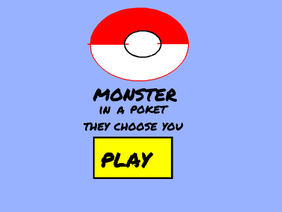 MONSTER IN A POCKET- THEY CHOOSE YOU