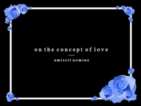 On The Concept Of Love [Writing]