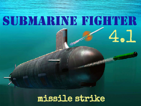 Submarine Fighter 4.1 [missile strike]