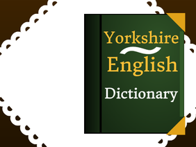 Yorkshire Dictionary!