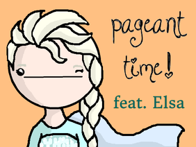 Pageant Time! (feat. Elsa)