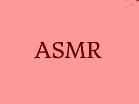 Soothing ASMR