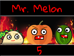 Mr.Melon 5