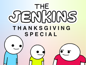 The Jenkins Thanksgiving Special
