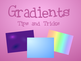 ⚛ Gradients Tips and Tricks ⚛