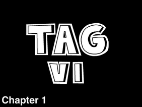 TAG VI Chapter 1