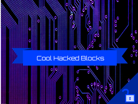 Cool Hacked Blocks