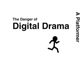 The Danger of Digital Drama
