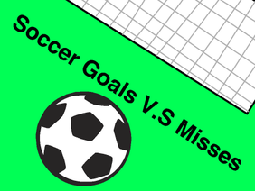 Soccer Goals V.S Misses