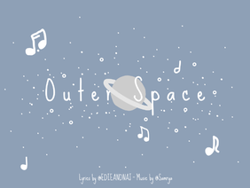 Original Song: ★ Outer Space ★ [collab]