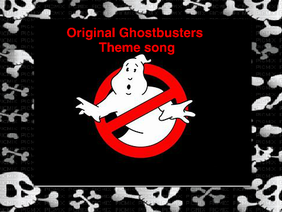 |:| Original Ghostbusters theme song |:|