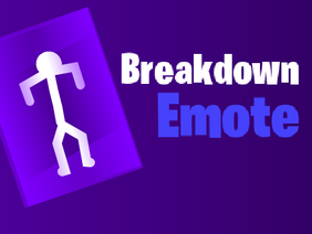 Breakdown Emote