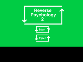 Reverse Psychology 2