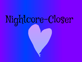 Nightcore-Closer