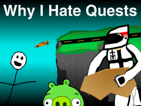 Why I hate quests (TAG VI)