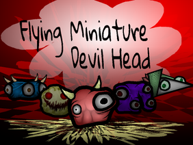 Flying Miniature Devil Head