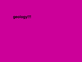 Geology!