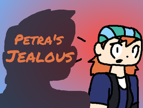 Petra's Jealous