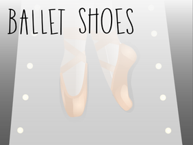 Ballet Shoes - SGT Entry Round