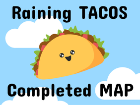 Raining Tacos COMPLETED MAP
