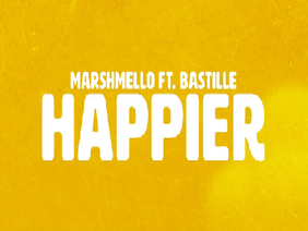 Happier Marshmello ft. Bastille