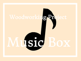 ♦️ Woodworking Project - Music Box ♦️