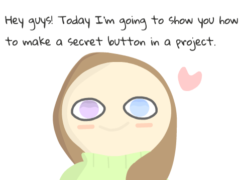 ~ How to make a Secret Button ~