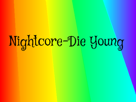 Nightcore-Die Young