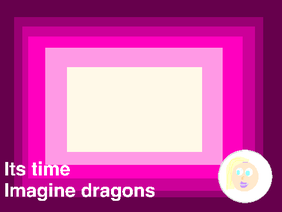 Its time - Imagine dragons animation