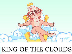 -=King of the Clouds=- [MEME] 