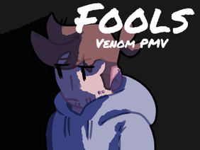 Fools - Venom PMV