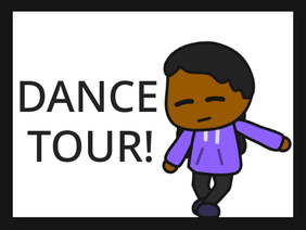Dance Tour!