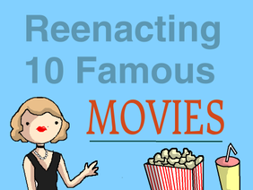 Reenacting 10 Famous Movies