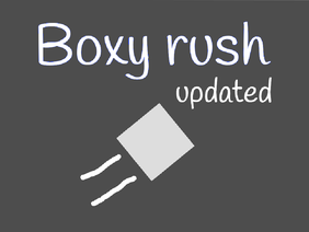 Boxy rush